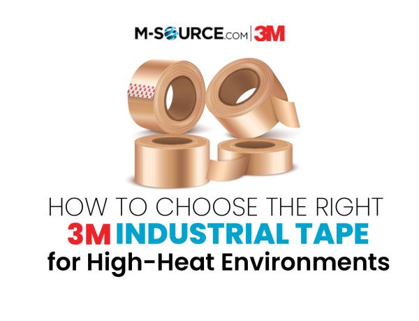 How to Choose the Right 3M Industrial Tape for High-Heat Environments