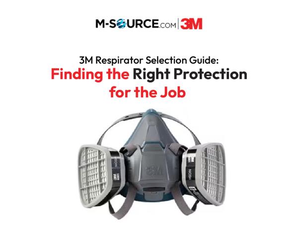 3M Respirator Selection Guide: Finding the Right Protection for the Job