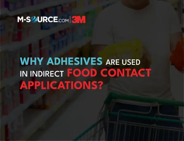 FDA: Why Adhesives are used in Indirect Food Contact Applications?