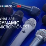 What Are Dynamic Microphones?